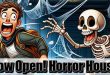 NOW OPEN HORROR HOUSE-TENOKE