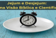 Baixar Grátis – Jejum e Desjejum: Uma Visão Bíblica e Científica