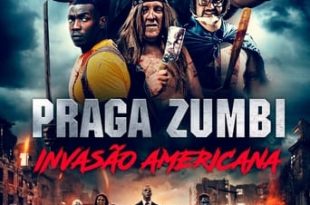 Praga Zumbi: Invasão Americana (2021) WEB-DL 1080p Dual Áudio
