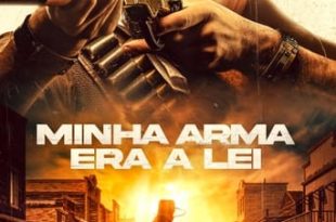 Minha Arma Era a Lei (2023) BluRay 1080p Dual Áudio