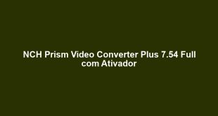 NCH Prism Video Converter Plus 7.54 Full com Ativador